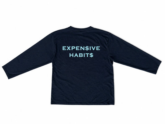 LONG SLEEVE EXPEN$IVE HABIT$