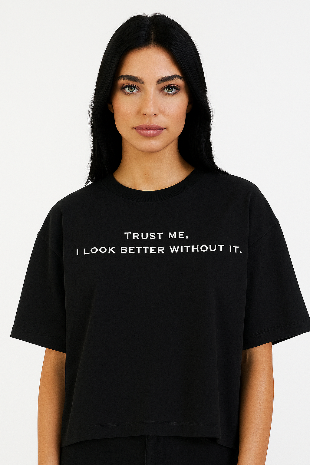 T-Shirt “Trust me, I look better without it.” (Woman)